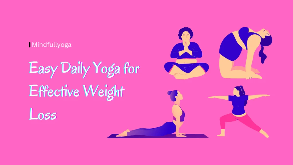 Easy Daily Yoga for Effective Weight Loss