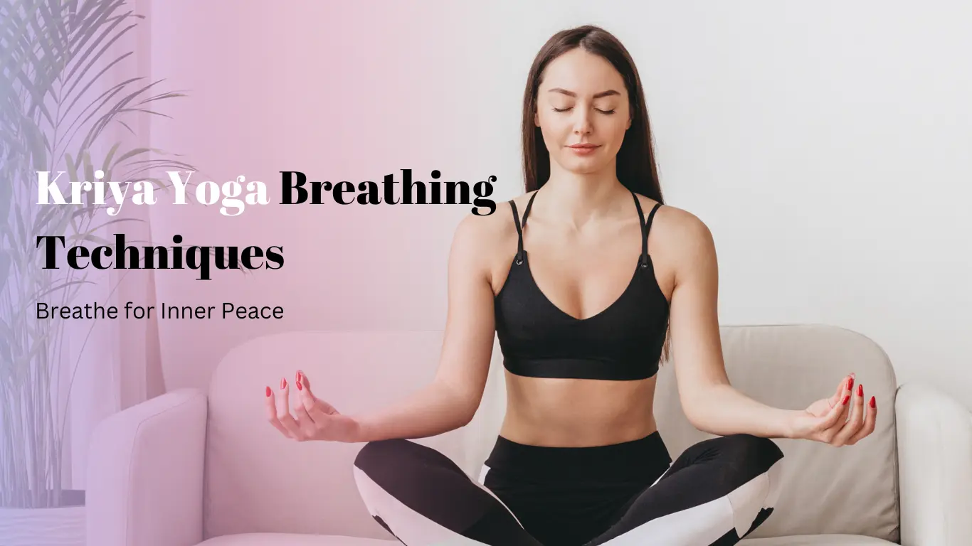 Young woman sitting cross-legged on a beige couch, eyes closed, hands resting on her knees in Jnana Mudra, practicing Kriya Yoga Breathing Techniques. The text 'Kriya Yoga Breathing Techniques' and 'Breathe for Inner Peace' are displayed on the left side.