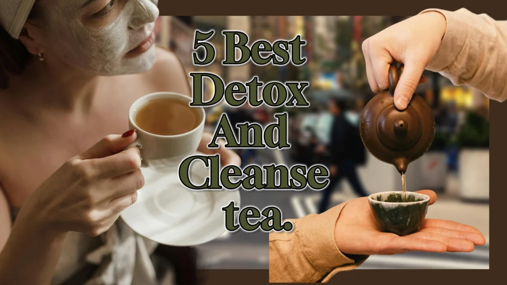 5 Best Detox and Cleanse Tea