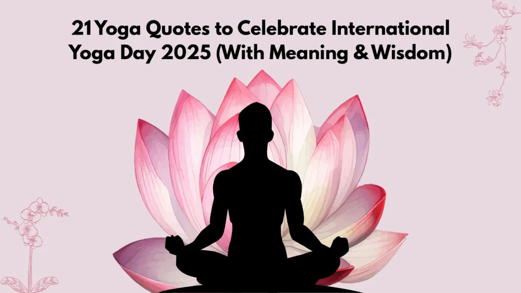 Silhouette of a person meditating in lotus pose with a large pink lotus flower in the background, promoting International Yoga Day 2025 quotes