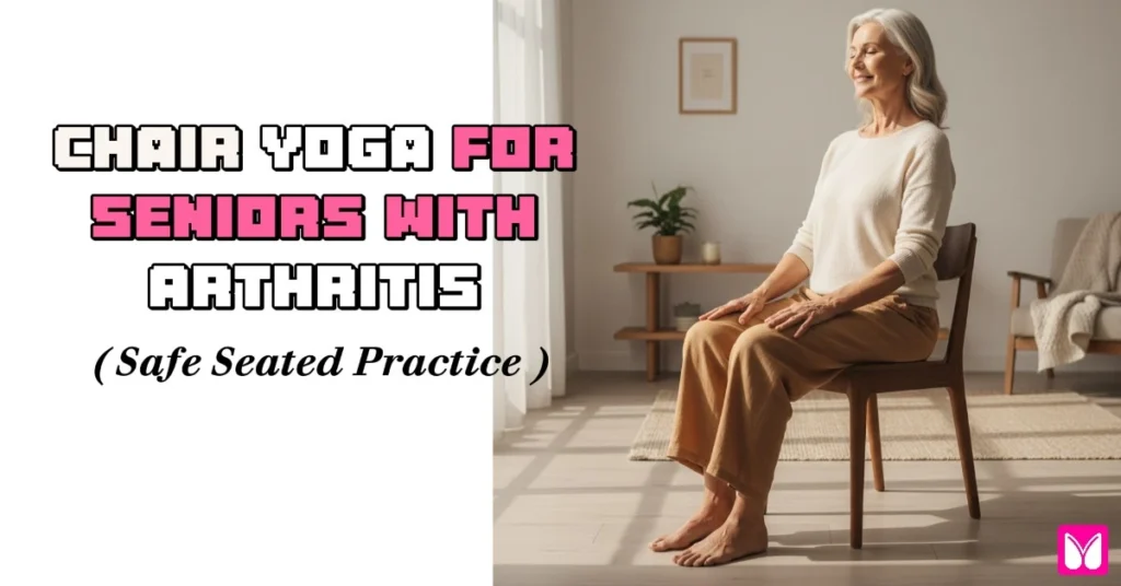 Chair yoga for seniors with arthritis practicing gentle seated movements safely at home