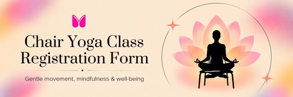 Chair Yoga Class Registration Form by Mindfullyoga featuring a meditation silhouette on a chair with a lotus background, promoting gentle movement, mindfulness, and well-being.