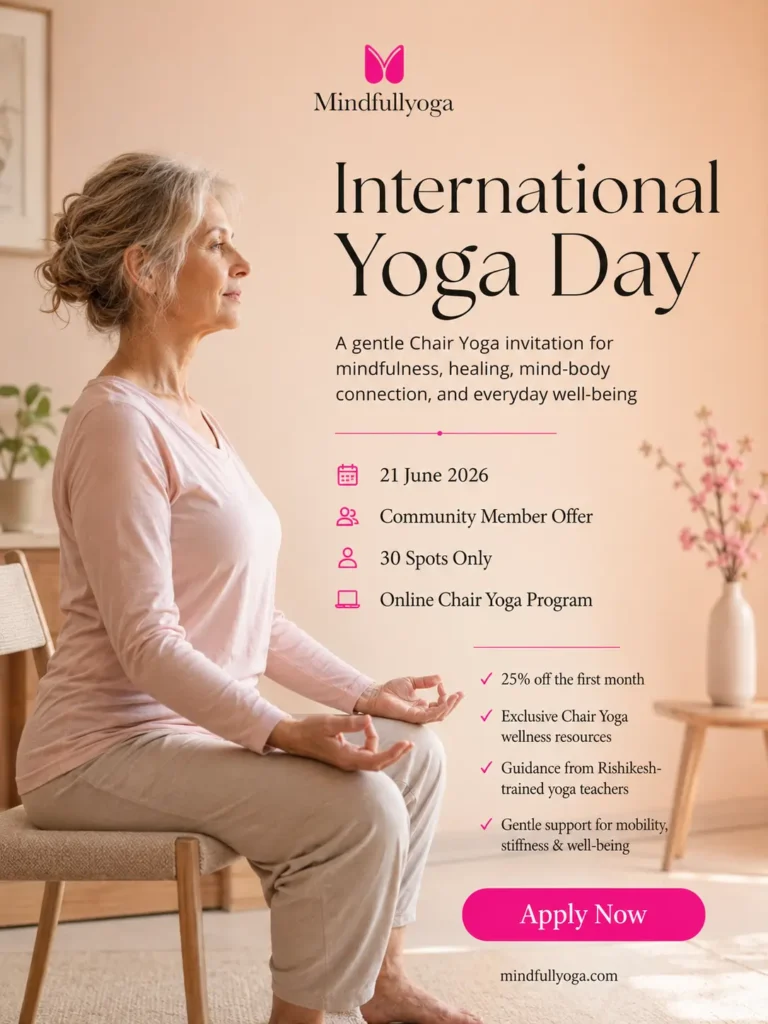 Mindfullyoga International Yoga Day community offer featuring an online Chair Yoga program with 30 spots, 25% off the first month, guided by Rishikesh-trained yoga teachers for improved mobility and well-being.